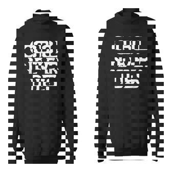 Cobol Never Dies 面白いコボルプログラマー ミニマリストデザイン スウェットシャツ - Kawaiitshirt