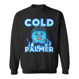 Cold Palmer Meme Fun Meme Sweatshirt - Thegiftio UK