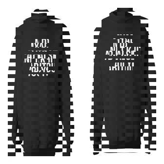 My Dad And I Talk Sh T About You Son And Daughter Sweatshirt - Monsterry