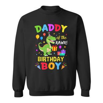 Daddy Of The Birthday Boy T-Rex Dinosaur Boy Party Sweatshirt - Thegiftio UK