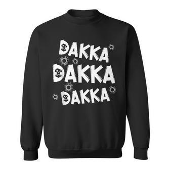 Dakka Dakka Dakka Ork Tabletop Gaming Hobby Sweatshirt - Thegiftio UK