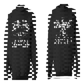 Dallas Vs All Y'all Sweatshirt - Thegiftio