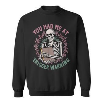 Dark Romance Had Me At Trigger Warning Skeleton Smutt Book Sweatshirt - Thegiftio UK