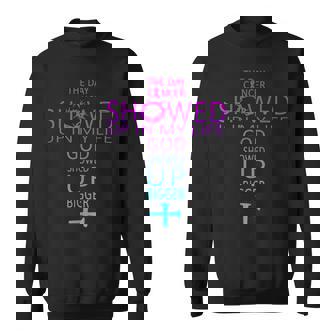 The Day Cancer Showed Up In My Life God Showed Up Bigger Sweatshirt - Monsterry