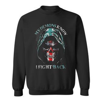 My Demons Know I Fight Back On Back Sweatshirt - Thegiftio UK