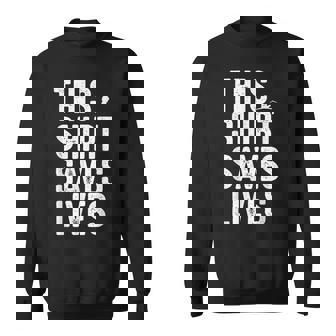 This Saves Lives Motivation Saying Sweatshirt - Thegiftio UK