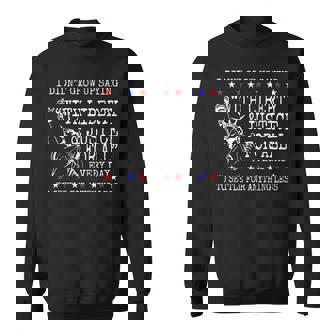 I Didn't Grow Up Saying With Liberty & Justice For All Every Sweatshirt | Mazezy
