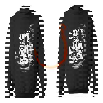 Don’T Be A Dumb Bass Fishing Lover スウェットシャツ - Kawaiitshirt