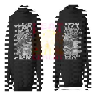 I Eat Cement Cat Meme Internet Memes Memes Gen-Z Sweatshirt | Seseable CA