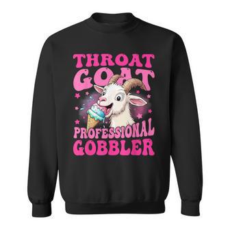 Embarrassing Throat Goat Inappropriate Adult Humor Sweatshirt - Thegiftio UK