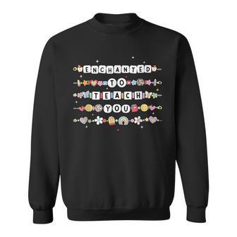 Enchanted To Teach You Friendship Bracelet Sweatshirt - Thegiftio UK
