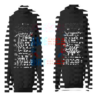 Everyone In America Parties On My Birthday 4Th Of July Sweatshirt - Monsterry