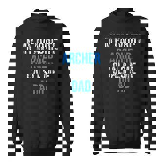 My Favorite Archer Calls Me Dad Father's Day Sweatshirt - Thegiftio
