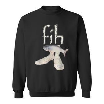 Fih Shoes Fish Misspelled Fish Meme Fih Calling Humor Sweatshirt - Thegiftio UK