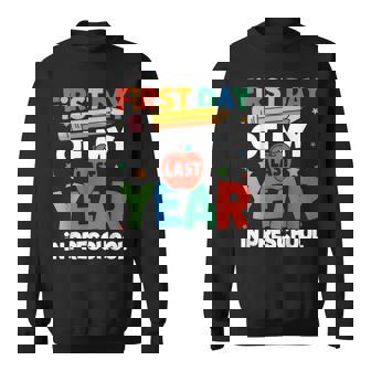 First Day Of My Last Year In Preschool Back To School Sweatshirt - Monsterry