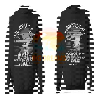 Fishing Dad How Catch Big Dreams 面白い父の日のギフト スウェットシャツ - Kawaiitshirt