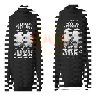 Fishing Show Me Your Bobbers Fisherman Adult Humor Sweatshirt - Thegiftio