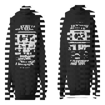 That What I Do Fix Stuff Know Things Fathers Day Sweatshirt - Thegiftio