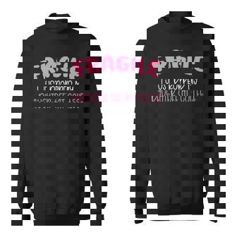 Fragile I Just Dropped My Daughter Off At College For Moms Sweatshirt - Monsterry