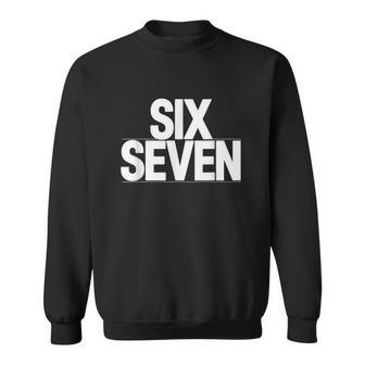 Fun Six Seven 6 7 Meme Sweatshirt - Thegiftio UK