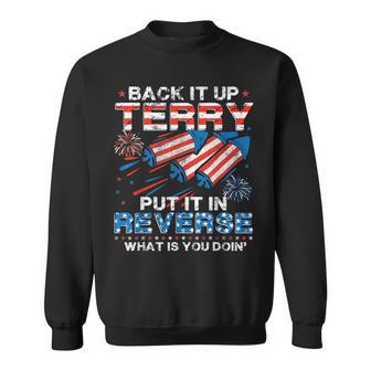 Back Up Terry Put It In Reverse 4Th Of July Fireworks Sweatshirt - Thegiftio UK