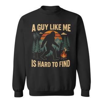 Bigfoot A Guy Like Me Is Hard To Forest Find Sweatshirt - Monsterry