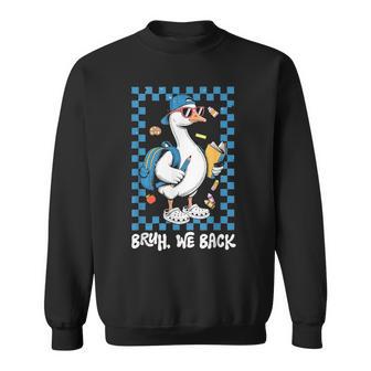 Cute Goose Bruh We Back Boys Back To School Sweatshirt - Thegiftio UK