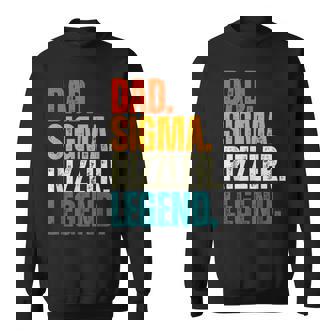 Dad Sigma Rizzler Legend Dad Birthday Fathers Day Sweatshirt - Thegiftio UK