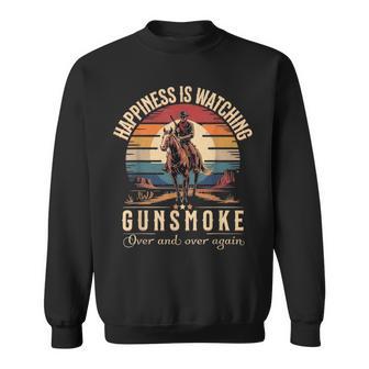 Happiness Is Watching Gunsmoke Over And Over Again Sweatshirt - Thegiftio UK