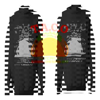 Taco Trump Always Chickens Out TACO Sweatshirt | Mazezy