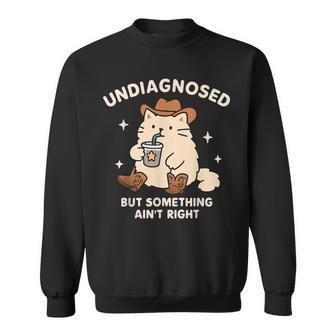 Undiagnosed But Something Ain't Right Cowboy Cat Adhd Sweatshirt - Thegiftio