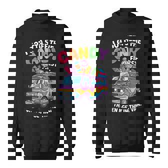 I Gotta See The Candy First Then I Get In The Van Sweatshirt - Monsterry