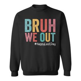 Happy Last Day Of School Bruh We Out Teachers Retro Vintage Sweatshirt - Thegiftio UK