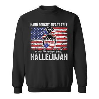 Hard Fought Heartfelt Been Through Hell Hallelujah Sweatshirt - Thegiftio UK
