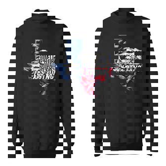 Come Hell Or High Water Texas Strong Sweatshirt | Mazezy