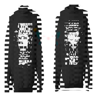 I'm Friends With The Tooth Fairy 歯科 小児歯科医 スウェットシャツ - Kawaiitshirt