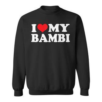 Ich Liebe Meinen Bambi Ich Liebe Bambi Sweatshirt - Geschenkecke
