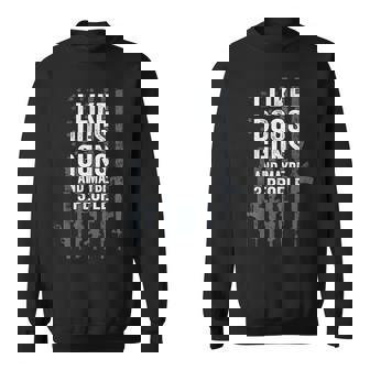 Ich Mag Hunde Waffen Undielleicht 3 Leute Lustige Usa Gun Liebhaber Sweatshirt - Geschenkecke