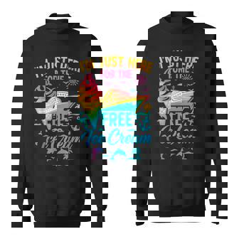 I'm Just Here For The Free Ice Cream Family Cruise Trip Sweatshirt - Thegiftio