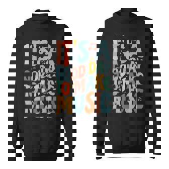 It's A Good Day To Make Music ミュージシャン バンド 音楽教師 スウェットシャツ - Kawaiitshirt