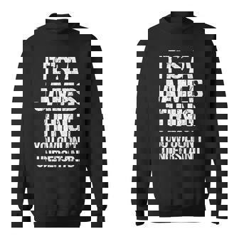 It's A James Thing You Wouldn't Understand James Thing スウェットシャツ - Kawaiitshirt