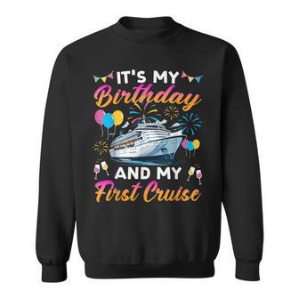 It's My Birthday And My First Cruise Birthday Celebration Sweatshirt - Thegiftio UK