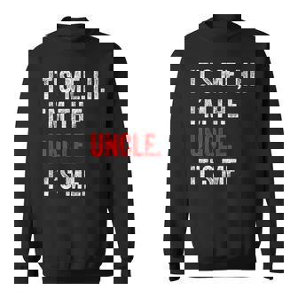 Its Me Hi I'm The Uncle Its Me Uncle Fathers Day Sweatshirt - Thegiftio