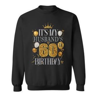 It's My Husband's 60Th Birthday Happy Birthday 60 Years Old Sweatshirt - Thegiftio UK