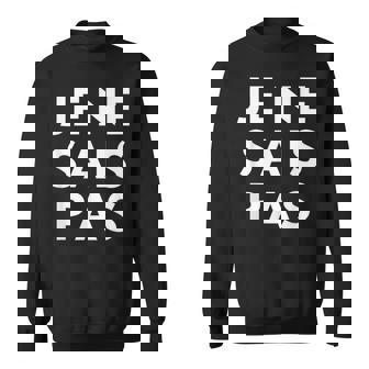 Je Ne Sais Pas Je Ne Sais Pas En Français Sweater e - Cadeauxyz
