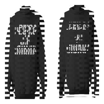 Je Peux Pas J'ai Chihuahua Humour Chiwawa Chien Cadeau Sweater e - Cadeauxyz