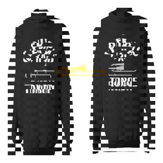 Je Peux Pas J'ai Trombone Tromboniste Musicien Trombone Sweater e - Cadeauxyz