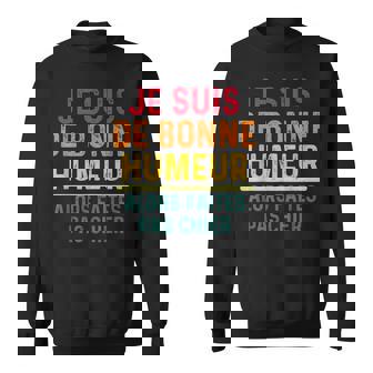 Jeuis De Bonne Humeur Alors Faites Pas Chier Humoristique Sweater e - Cadeauxyz