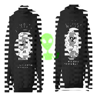 Jeuis Tellement Extra Terrestre Drôleert Extraterrestre Sweater e - Cadeauxyz