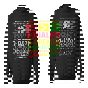 Junenth 1865 Equality Is Greater Than Division Math Sweatshirt | Mazezy